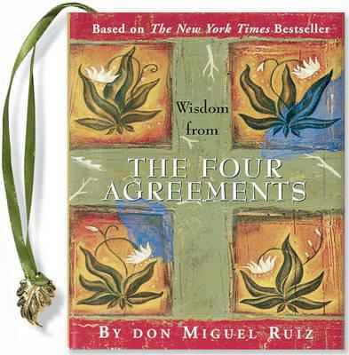 Wisdom from the Four Agreements - Don Miguel Ruiz - cover