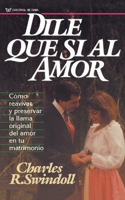 Dile que si al amor - Charles R. Swindoll - cover