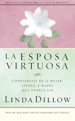 La esposa virtuosa - Linda Dillow - cover