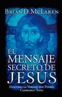 El mensaje secreto de Jesus: Descubra la verdad que podria cambiarlo todo - Brian D. McLaren - cover