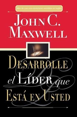 Desarrolle el lider que esta en usted - John C. Maxwell - cover