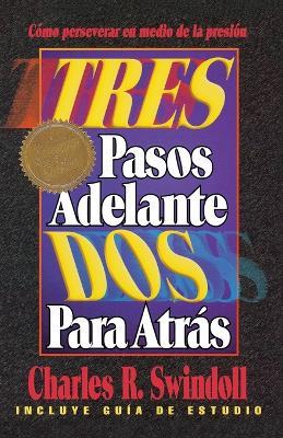 Tres pasos adelante, dos para atras - Charles R. Swindoll - cover