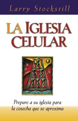 La Iglesia celular - Larry Stockstill - cover