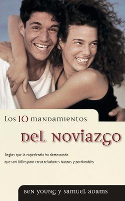 Los 10 mandamientos del noviazgo - Ben Young,Samuel Adams - cover