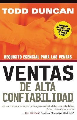 Ventas de alta confiabilidad: Requisito esencial para las ventas - Todd Duncan - cover