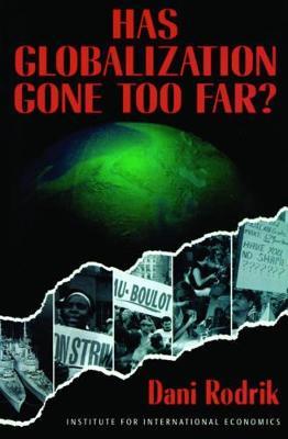 Has Globalization Gone Too Far? - Dani Rodrik - cover