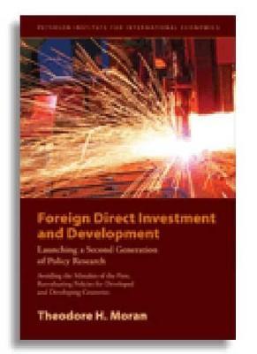 Foreign Direct Investment and Development – Launching a Second Generation of Policy Research - Theodore Moran - cover