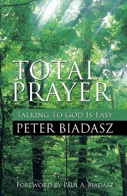 Total Prayer - Talking To God Is easy - Peter Biadasz - cover