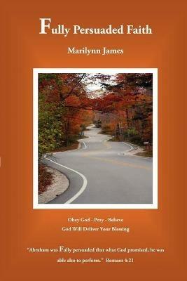 Fully Persuaded Faith - Marilynn James - cover