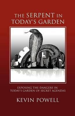 The Serpent in Today's Garden - Kevin Powell - cover