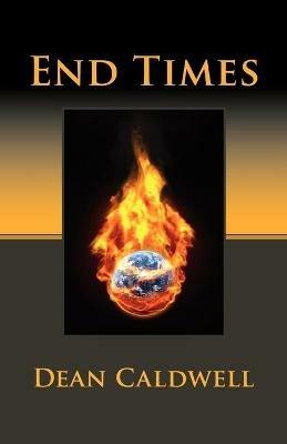 End Times - Dean Caldwell - cover