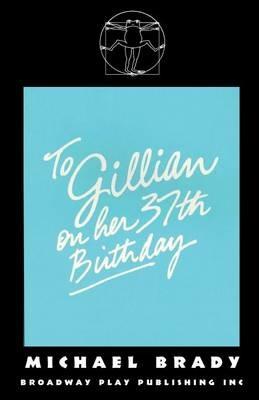 To Gillian on Her 37th Birthday - Michael Brady - cover