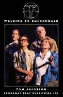 Walking to Buchenwald - Tom Jacobson - cover