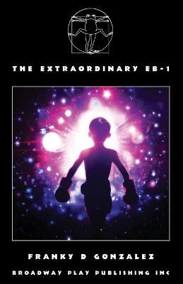 The Extraordinary EB-1 - Franky D Gonzalez - cover