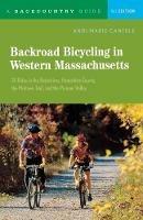 Backroad Bicycling in Western Massachusetts: 30 Rides in the Berkshires, Hampshire County, the Mohawk Trail, and the Pioneer Valley