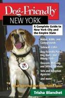 Dog-Friendly New York: A Complete Guide to New York City and the Empire State