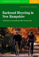 Backroad Bicycling in New Hampshire: 32 Scenic Rides Along Country Lanes in the Granite State