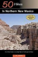Explorer's Guide 50 Hikes in Northern New Mexico: From Chaco Canyon to the High Peaks of the Sangre de Cristos