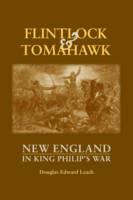 Flintlock and Tomahawk: New England in King Philip's War - Douglas Edward Leach - cover