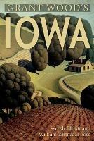Grant Wood's Iowa - Wende Elliott,William Rose - cover