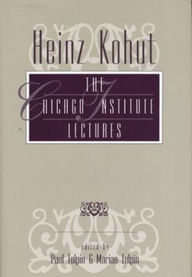 Heinz Kohut: The Chicago Institute Lectures - cover