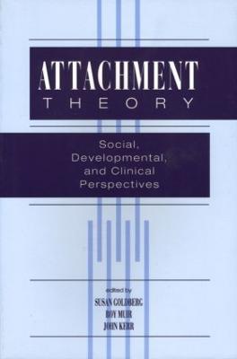 Attachment Theory: Social, Developmental, and Clinical Perspectives - cover