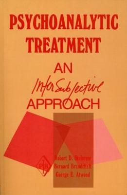 Psychoanalytic Treatment: An Intersubjective Approach - Robert D. Stolorow,Bernard Brandchaft,George E. Atwood - cover