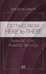 Getting From Here to There: Analytic Love, Analytic Process