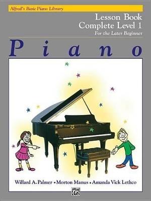 Alfred's Basic Piano Library Lesson 1 Complete: For the Late Beginner - Willard A Palmer,Morton Manus,Amanda Vick Lethco - cover