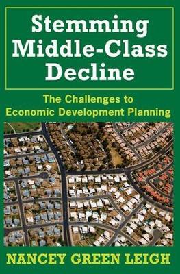 Stemming Middle-Class Decline: The Challenges to Economic Development - Nancey Green Leigh - cover