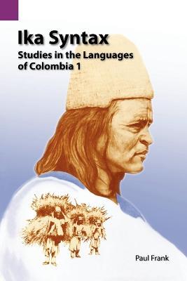 Ika Syntax: Studies in the Languages of Colombia 1 - Paul Frank - cover