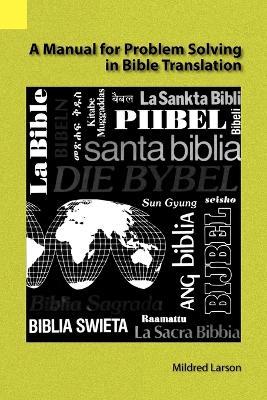A Manual for Problem Solving in Bible Translation - Mildred L Larson - cover