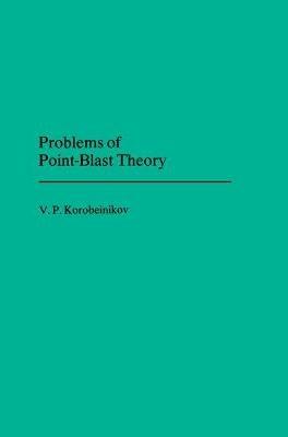 Problems of Point Blast Theory - V.P. Korobeinikov - cover
