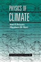 Physics of Climate - Jose P. Peixoto,Abraham H. Oort - cover