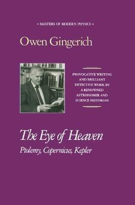 The Eye of Heaven: Ptolemy, Copernicus, Kepler - Owen Gingerich - cover