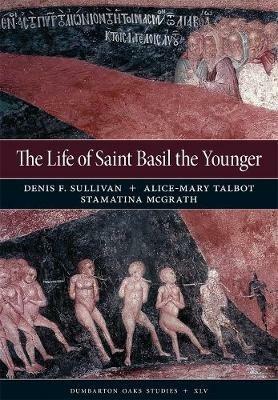 The Life of Saint Basil the Younger: Critical Edition and Annotated Translation of the Moscow Version - cover