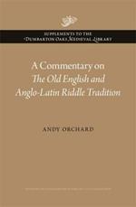 A Commentary on The Old English and Anglo-Latin Riddle Tradition