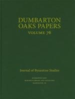 Dumbarton Oaks Papers, 76