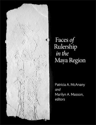 Faces of Rulership in the Maya Region - cover