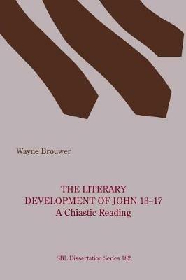 The Literary Development of John 13-17 - Wayne Brouwer - cover