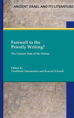 Farewell to the Priestly Writing?: The Current State of the Debate - cover