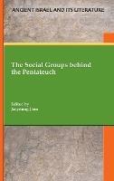 The Social Groups behind the Pentateuch - cover