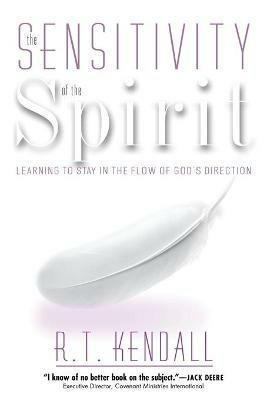 The Sensitivity of the Spirit - R. T Kendall - cover
