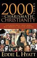 2000 Years of Charismatic Christianity - Eddie L Hyatt - cover