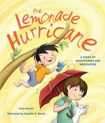 The Lemonade Hurricane: A Story of Mindfulness and Meditation - Licia Morelli - cover