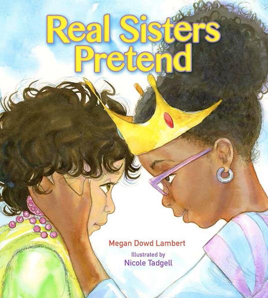 Real Sisters Pretend - Megan Dowd Lambert,Nicole Tadgell - ebook