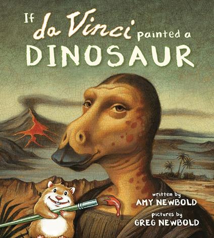 If da Vinci Painted a Dinosaur - Amy Newbold,Greg Newbold - ebook