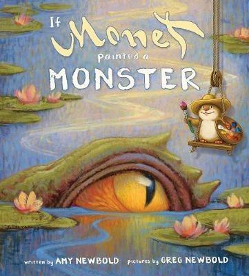 If Monet Painted a Monster - Amy Newbold - cover