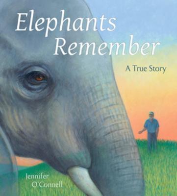 Elephants Remember: A True Story - Jennifer O'Connell - cover