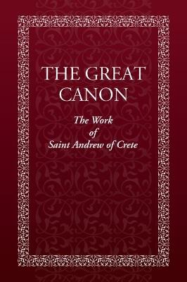 The Great Canon: The Work of St. Andrew of Crete - cover